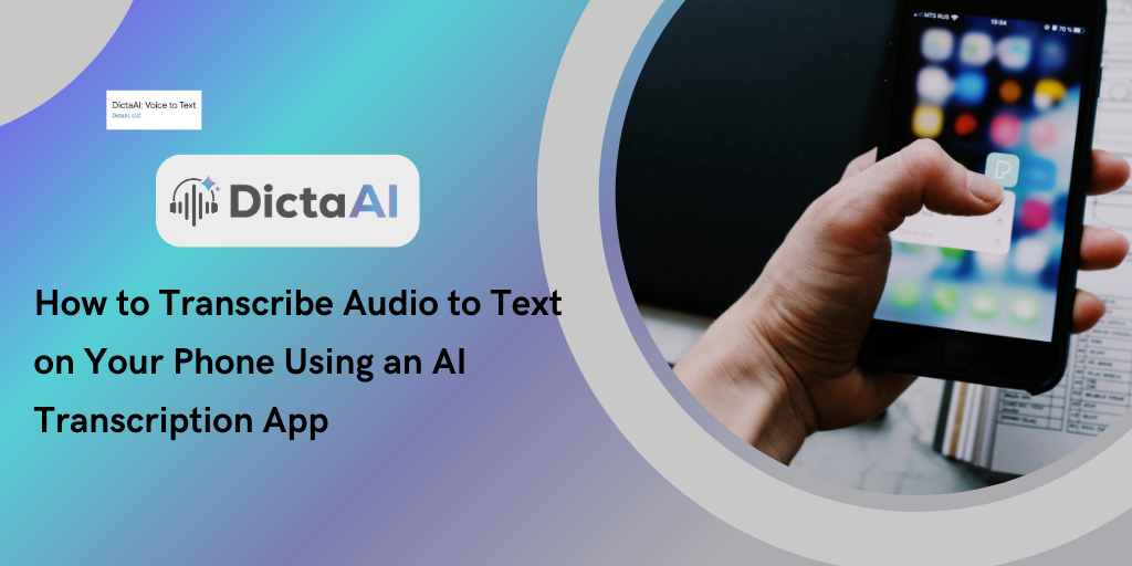 How to Transcribe Audio to Text on Your Phone Using an AI Transcription App
